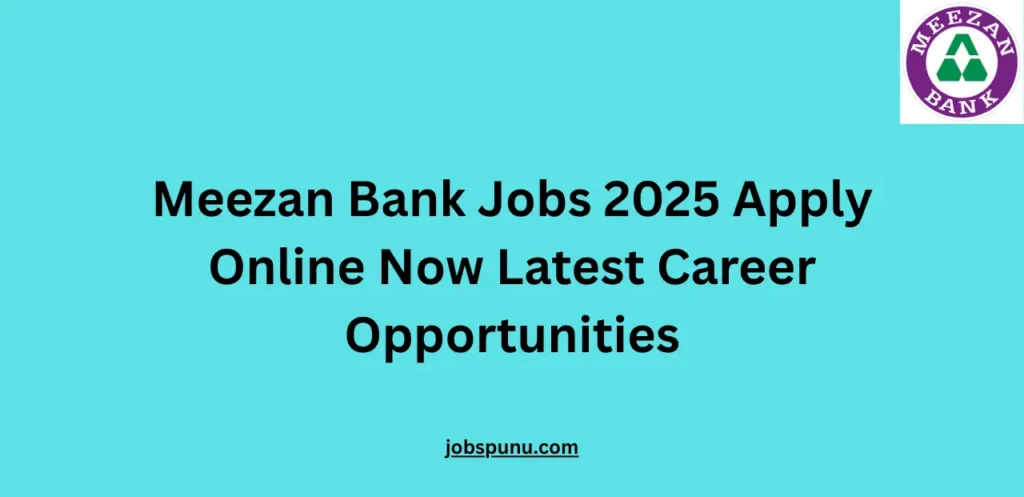 Meezan Bank Jobs 2025 Apply Online Now Latest Career Opportunities