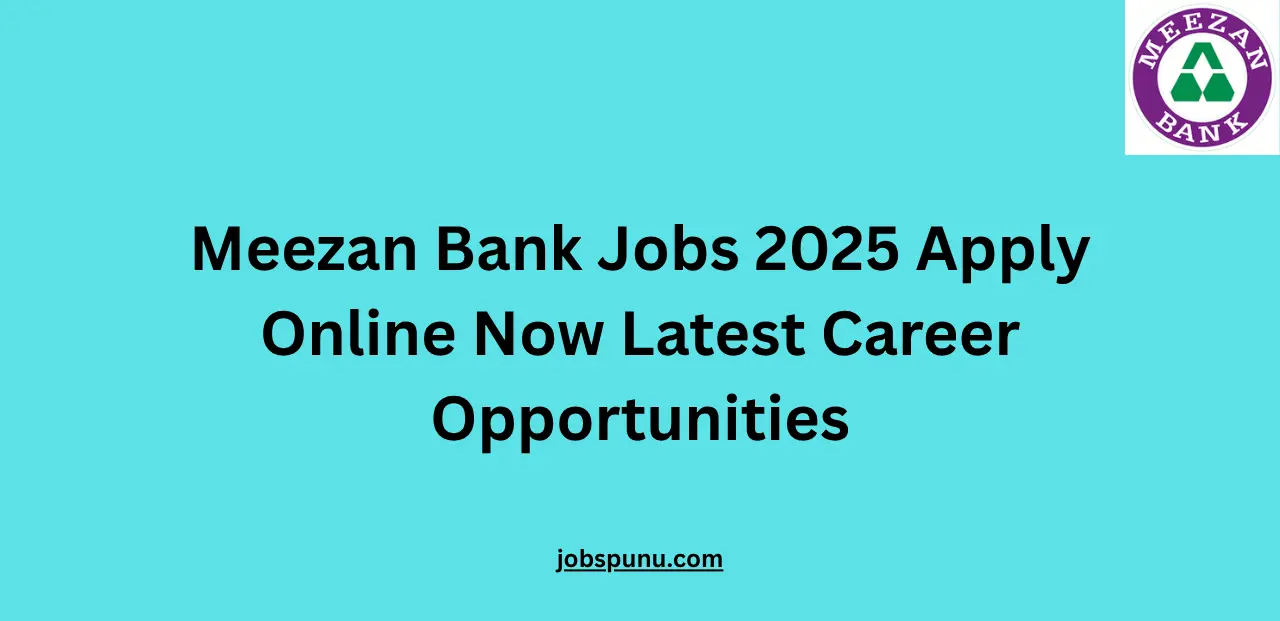 Meezan Bank Jobs 2025 Apply Online Now Latest Career Opportunities