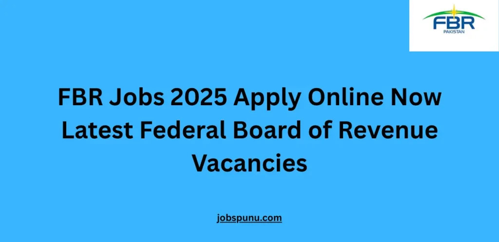 FBR Jobs 2025 Apply Online Now Latest Federal Board of Revenue Vacancies