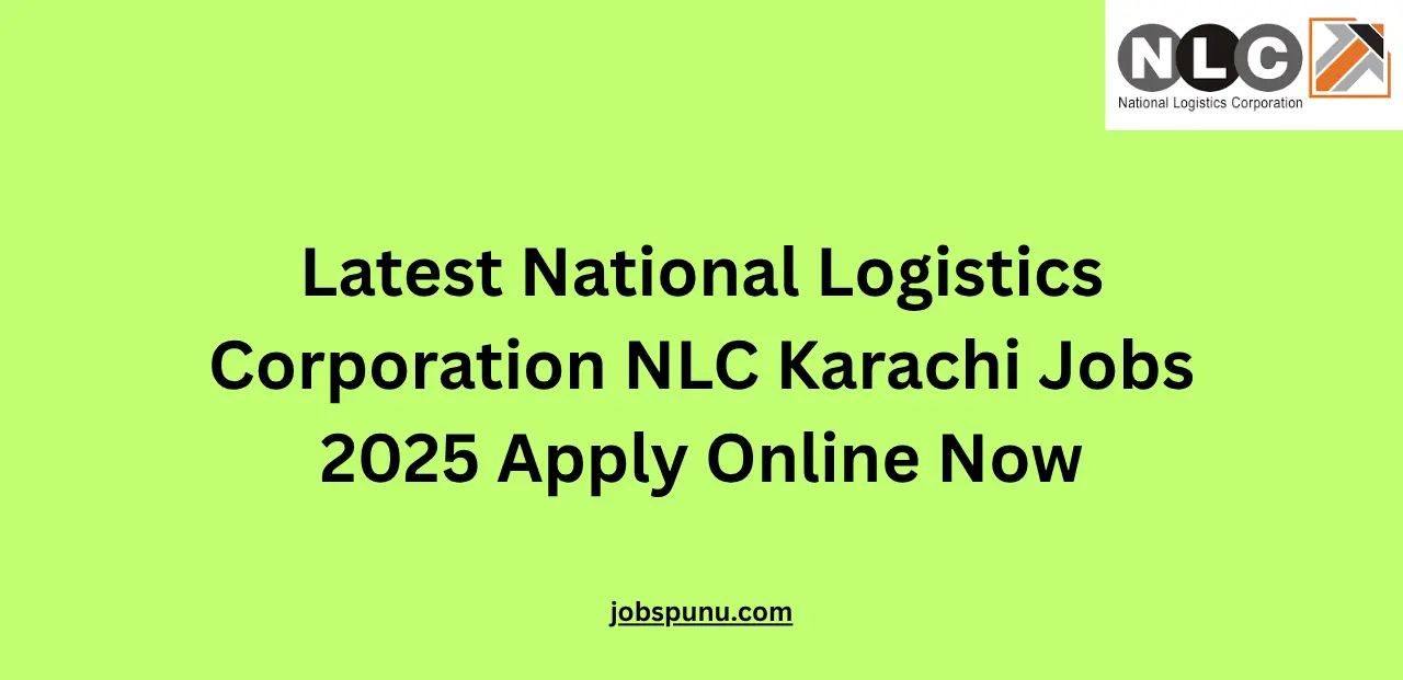 Latest National Logistics Corporation NLC Karachi Jobs 2025 Apply Online Now