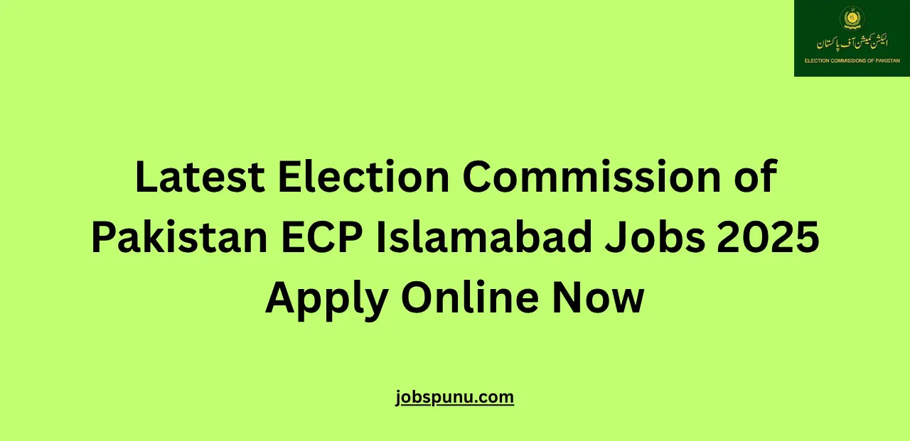 Latest Election Commission of Pakistan ECP Islamabad Jobs 2025 Apply Online Now