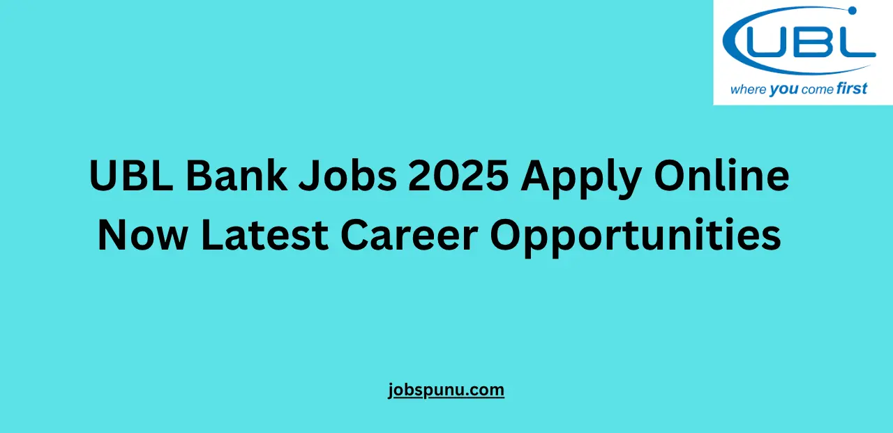 UBL Bank Jobs 2025 Apply Online Now Latest Career Opportunities